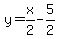 y=+x%2F2-5%2F2