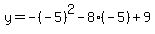 y=-%28-5%29%5E2-8%28-5%29%2B9
