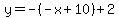 y=-%28-x%2B10%29%2B2