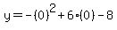y=-%280%29%5E2%2B6%280%29-8