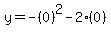 y=-%280%29%5E2-2%280%29