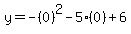 y=-%280%29%5E2-5%280%29%2B6