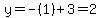 y=-%281%29%2B3=2
