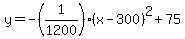 y=-%281%2F1200%29%28x-300%29%5E2%2B75