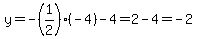 y=-%281%2F2%29%28-4%29-4=2-4=-2
