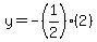 y=-%281%2F2%29%282%29