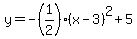 y=-%281%2F2%29%28x-3%29%5E2%2B5