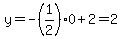 y=-%281%2F2%290%2B2=2