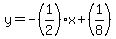y=-%281%2F2%29x%2B%281%2F8%29