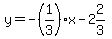 y=-%281%2F3%29%2Ax-2%262%2F3