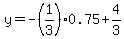 y=-%281%2F3%290.75%2B4%2F3