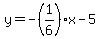 y=-%281%2F6%29x-5