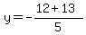 y=-%2812%2B13%29%2F5