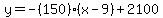 y=-%28150%29%28x-9%29%2B2100