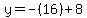 y=-%2816%29%2B8