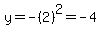 y=-%282%29%5E2=-4