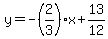 y=-%282%2F3%29x%2B13%2F12