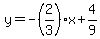 y=-%282%2F3%29x%2B4%2F9