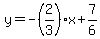 y=-%282%2F3%29x%2B7%2F6