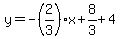 y=-%282%2F3%29x%2B8%2F3%2B4