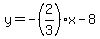 y=-%282%2F3%29x+-+8