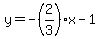 y=-%282%2F3%29x-1