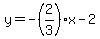 y=-%282%2F3%29x-2