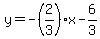 y=-%282%2F3%29x-6%2F3