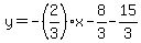 y=-%282%2F3%29x-8%2F3-15%2F3