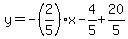 \"y=-%282%2F5%29x-4%2F5%2B20%2F5%29\"