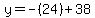 y=-%2824%29%2B38