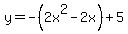 y=-%282x%5E2-2x%29%2B5
