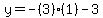 y=-%283%29%281%29-3