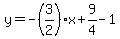 y=-%283%2F2%29x%2B9%2F4-1