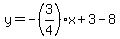 y=-%283%2F4%29x%2B3-8