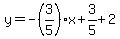 y=-%283%2F5%29x%2B3%2F5%2B2
