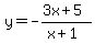 y=-%283x%2B5%29%2F%28x%2B1%29