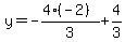 y=-%284%28-2%29%29%2F3%2B4%2F3
