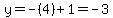 y=-%284%29%2B1=-3