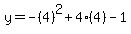 y=-%284%29%5E2%2B4%284%29-1