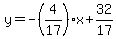y=-%284%2F17%29x%2B32%2F17
