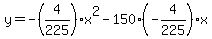 y=-%284%2F225%29x%5E2-150%28-4%2F225%29x