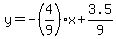 y=-%284%2F9%29x%2B3.5%2F9