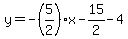 y=-%285%2F2%29x-15%2F2+-4