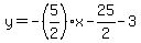 y=-%285%2F2%29x-25%2F2-3+