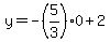 y=-%285%2F3%29%2A0%2B2