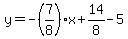 y=-%287%2F8%29x%2B14%2F8-5