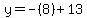 y=-%288%29%2B13