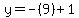 y=-%289%29%2B1