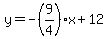 y=-%289%2F4%29x%2B12